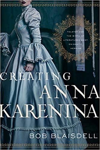 Creating Anna Karenina: Tolstoy and the Birth of Literature's Most Enigmatic Heroine - Epub + Converted Pdf